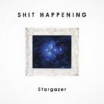 [Album] SHIT HAPPENING – Stargazer (2018.01.10/MP3+Flac/RAR)