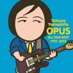 [Album] 山下達郎 – OPUS 〜ALL TIME BEST 1975-2012〜 (2012.09.26/MP3+FLAC/RAR)