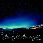[Single] ナノ – Star light, Star bright (2018.11.21/MP3+FLAC/RAR)