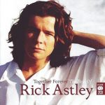 [Album] Rick Astley – Together Forever: The Best Of Rick Astley (2007.07.17/MP3+FLAC/RAR)