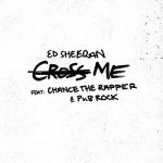 [Single] Ed Sheeran – Cross Me (feat. Chance the Rapper & PnB Rock) (2019/MP3/RAR)