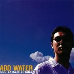 [Album] 杉山清貴 – ADD WATER (2016.05.25/MP3+Flac/RAR)