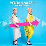 [Album] 橋本みゆき – 「YOUnison 15→」 (2019.07.31/MP3/RAR)