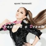 [Single] 浜崎あゆみ – Dreamed a Dream (MP3/RAR)