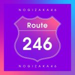 [Single] 乃木坂46 (Nogizaka46) – Route 246 (2020.07.24/AAC/RAR)