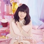 [Album] 竹達彩奈 (Ayana Taketatsu) – Lyrical Concerto (2016.11.02/FLAC 24bit + MP3/RAR)