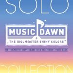 [Album] THE IDOLM@STER SHINY COLORS SOLO COLLECTION -MUSIC DAWN- (2020.10.30/MP3/RAR)