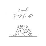 [Single] DEEP SQUAD – 2words (2021.04.12/FLAC + MP3/RAR)