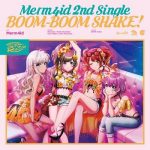 [Single] D4DJ: Merm4id – BOOM-BOOM SHAKE! (2021.06.16/FLAC+ MP3/RAR)