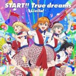 [Single] Love Live! Superstar!! OP: Liella! – START!! True dreams (2021.07.21/MP3/RAR)