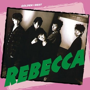 [Album] REBECCA – GOLDEN☆BEST REBECCA (2010.04.28/FLAC + MP3/RAR)