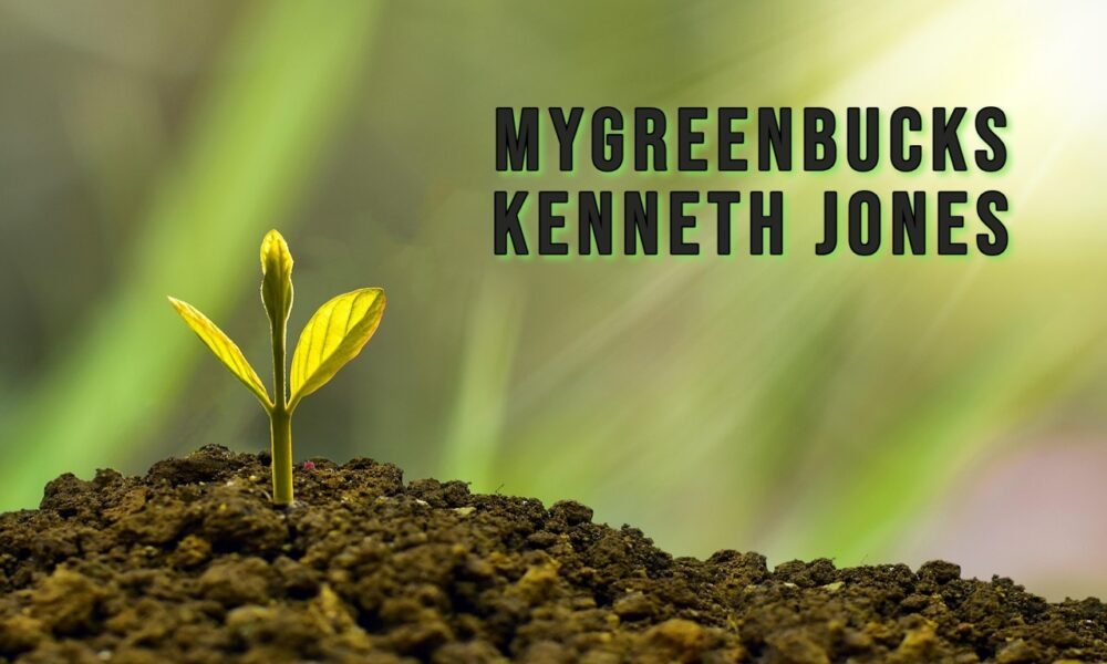 Mygreenbucks Kenneth Jones financial vision