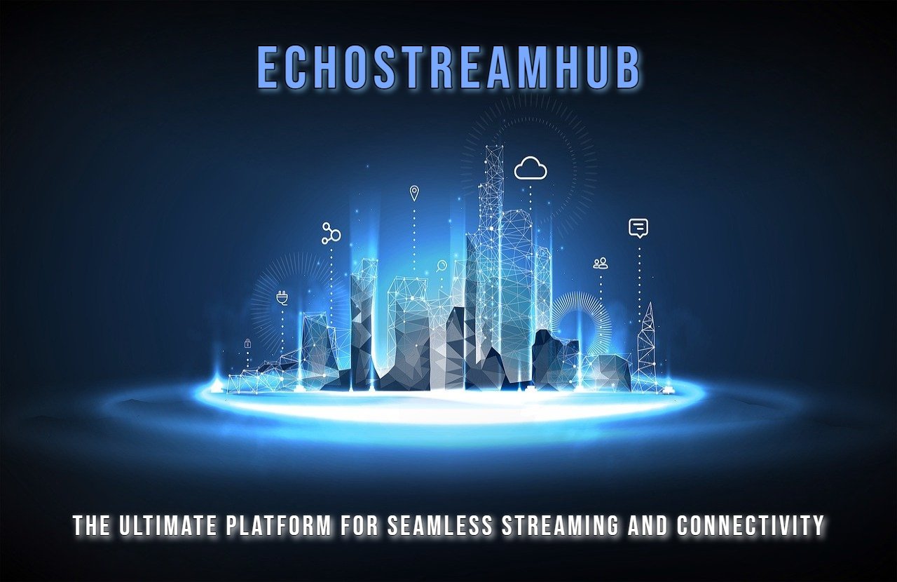 EchoStreamHub